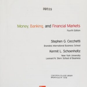Manual solution For Money, Banking and Financial Markets 4 by Stephen Cecchetti, Kermit Schoenholtz