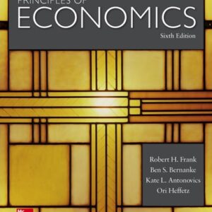 Test Bank For Principles of Economics 6th by Robert H. Frank, Ben Bernanke Professor, Kate Antonovics, Ori Heffetz