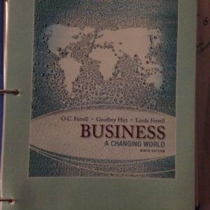 Manual solution For Business: A Changing World 9 by O. C. Ferrell, Geoffrey Hirt, Linda Ferrell