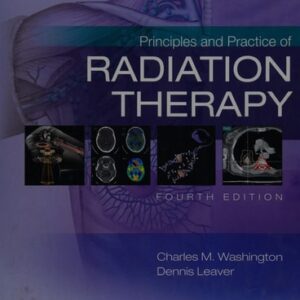 Manual solution For Principles and Practice of Radiation Therapy 4 by Charles M. Washington EdD MBA RT(T) FASRT, Dennis T Leaver MS RT(R)(T) FASRT