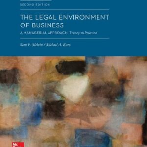 Test Bank For The Legal Environment of Business: A Managerial Approach: Theory to Practice 2th by Sean P. Melvin