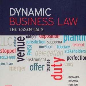 Manual solution For Dynamic Business Law: The Essentials, 3dr Edition 3 by Nancy Kubasek, M. Neil Browne, Daniel Herron, Lucien Dhooge, Linda Barkacs