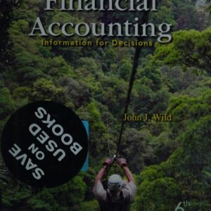 Manual solution For Financial Accounting: Information for Decisions, 6th Edition 6th by John Wild