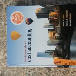 Manual solution For Fundamentals of Cost Accounting, 4th Edition 4th by William Lanen, Shannon Anderson, Michael Maher