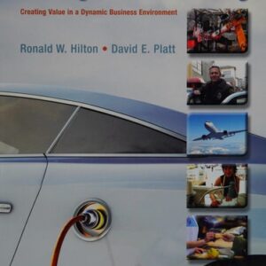 Manual solution For Managerial Accounting: Creating Value in a Dynamic Business Environment, 10th Edition 10th by Ronald W. Hilton, David E. Platt