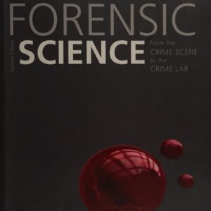 Test Bank For Forensic Science: From the Crime Scene to the Crime Lab (2nd Edition) 2th by Richard Saferstein