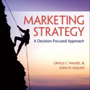 Manual solution For Marketing Strategy: A Decision Focused Approach (Irwin Marketing) 8 by Orville Walker, John Mullins