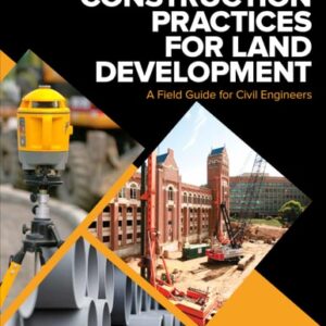 Manual solution For Construction Practices for Land Development: A Field Guide for Civil Engineers 1 by Dewberry