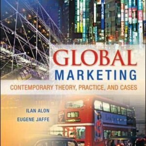 Manual solution For Global Marketing: Contemporary Theory, Practice, and Cases 1 by Ilan Alon, Eugene Jaffe