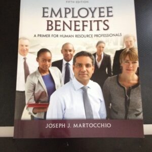 Manual solution For Employee Benefits: A Primer for Human Resource Professionals 5 by Joseph Martocchio