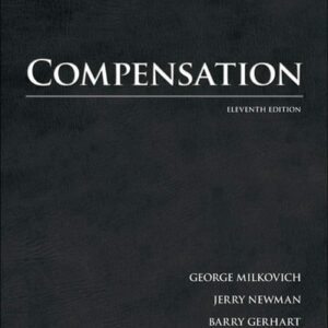 Test Bank For Compensation 11th by George Milkovich, Jerry Newman, Barry Gerhart