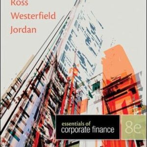 Manual solution For Essentials of Corporate Finance, 8th Edition - standalone book 8th by Stephen Ross, Randolph Westerfield, Bradford Jordan