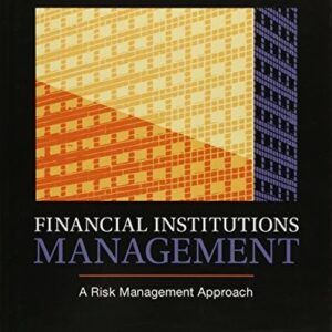 Manual solution For Financial Institutions Management: A Risk Management Approach, 8th Edition 8th by Anthony Saunders, Marcia Cornett