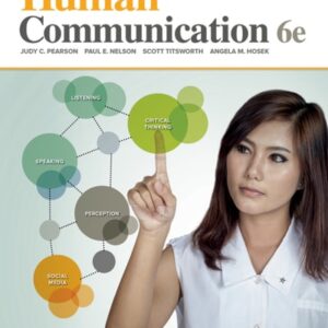 Test Bank For Looseleaf for Human Communication 6th by Judy Pearson, Paul Nelson, Scott Titsworth, Angela Hosek