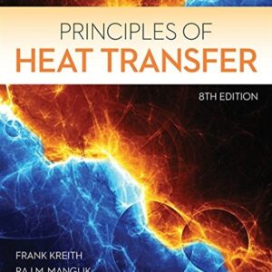 Test Bank For Principles of Heat Transfer (Activate Learning with these NEW titles from Engineering!) 8th by Frank Kreith, Raj M. Manglik