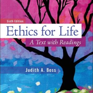 Test Bank For Ethics For Life: A Text with Readings 6th by Judith Boss