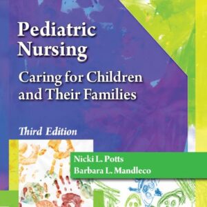 Manual solution For Pediatric Nursing: Caring for Children and Their Families (Better Solution for your Combo Course…) 3 by Nicki L. Potts, Barbara L Mandleco