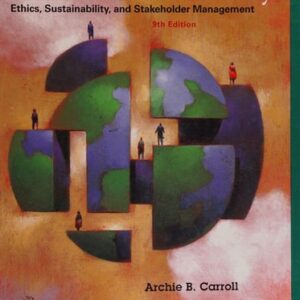 Manual solution For Business and Society: Ethics, Sustainability, and Stakeholder Management 9 by Archie B. Carroll, Ann K. Buchholtz