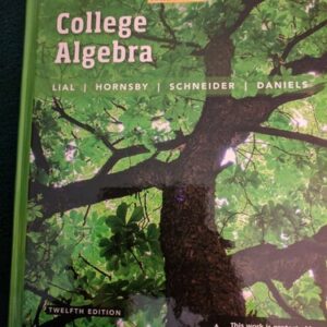 Manual solution For College Algebra (2-downloads) 12 by Margaret L. Lial, John Hornsby, David I. Schneider, Callie Daniels