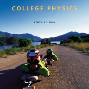 Manual solution For College Physics 10 by Raymond A. Serway, Chris Vuille