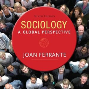 Test Bank For Sociology: A Global Perspective 9th by Joan Ferrante