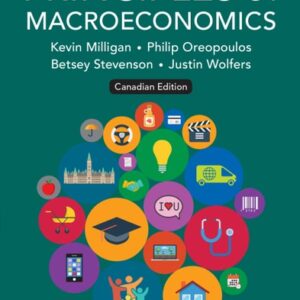 Test Bank For Principles of Macroeconomics Canadian Edition 1th by Kevin Milligan, Philip Oreopoulos, Betsey Stevenson, Justin Wolfers