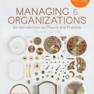 Test Bank For Managing and Organizations: An Introduction to Theory and Practice Fourthth by Stewart R Clegg, Martin Kornberger, Tyrone S. Pitsis