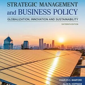 Manual solution For Strategic Management and Business Policy: Globalization, Innovation and Sustainability 16 by Charles E. Bamford, Alan N. Hoffman, Thomas L. Wheelen, J. David Hunger