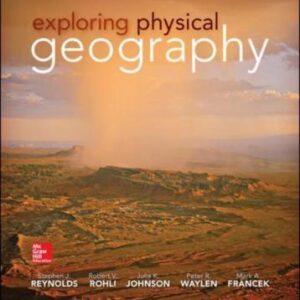 Manual solution For Exploring Physical Geography 1 by Stephen Reynolds, Robert Rohli, Julia Johnson, Peter Waylen, Mark Francek