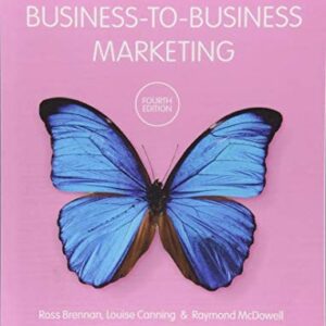 Test Bank For Business-to-Business Marketing Fourthth by Ross Brennan, Louise Canning, Raymond McDowell