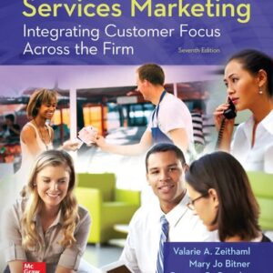 Test Bank For Services Marketing: Integrating Customer Focus Across the Firm 7th by Valarie A. Zeithaml, Mary Jo Bitner, Dwayne Gremler