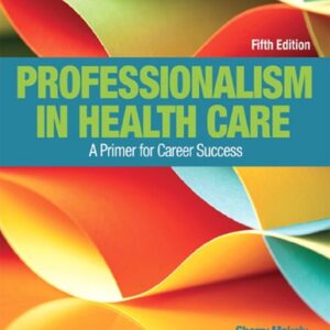 Manual solution For Professionalism in Health Care 5 by Sherry Makely, Doreen S. Chesebro