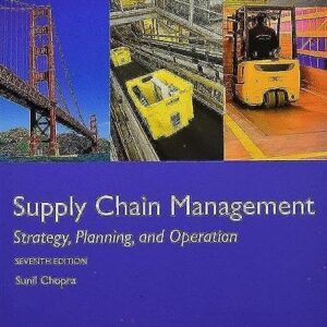 Test Bank For Supply Chain Management: Strategy, Planning, and Operation, Global Edition 7th by Sunil Chopra