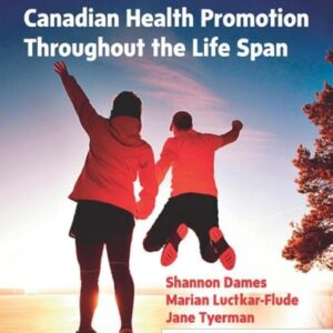 Manual solution For Edelman and Kudzma's Canadian Health Promotion Throughout the Life Span by Shannon Dames BN MPH EdD
