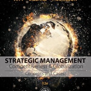 Test Bank For Strategic Management: Concepts and Cases: Competitiveness and Globalization 12th by Michael A. Hitt, R. Duane Ireland, Robert E. Hoskisson