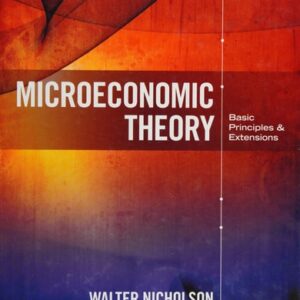 Manual solution For Microeconomic Theory: Basic Principles and Extensions 12 by Walter Nicholson, Christopher M. Snyder