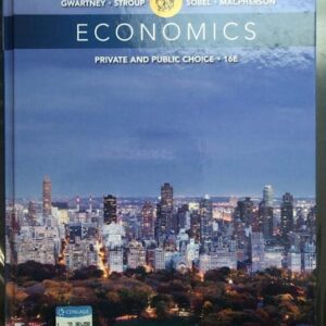 Test Bank For Economics: Private and Public Choice 16th by James D. Gwartney, Richard L. Stroup, Russell S. Sobel, David A. Macpherson