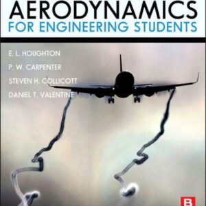 Manual solution For Aerodynamics for Engineering Students 6 by Steven H. Collicott Ph.D. Stanford University Aeronautics & Astronautics, Daniel T. Valentine, E. L. Houghton, P. W. Carpenter