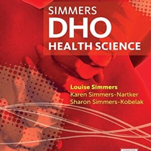 Test Bank For DHO Health Science Updated 8th by Louise M Simmers, Karen Simmers-Nartker, Sharon Simmers-Kobelak