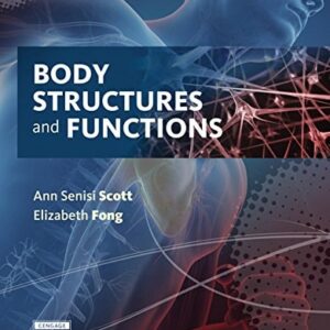 Manual solution For Body Structures and Functions 13 by Ann Senisi Scott, Elizabeth Fong