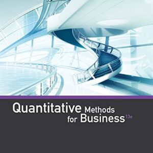 Test Bank For Quantitative Methods for Business 13th by David R. Anderson, Dennis J. Sweeney, Thomas A. Williams, Jeffrey D. Camm, James J. Cochran
