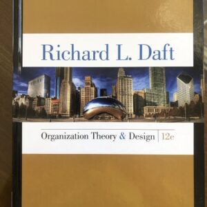 Manual solution For Organization Theory and Design 12 Edition (MindTap Course List) 12 by Richard L. Daft