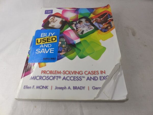 Manual solution For Problem-Solving Cases in Microsoft Access™ and Excel 12 by Ellen Monk, Joseph Brady, Gerard S. Cook