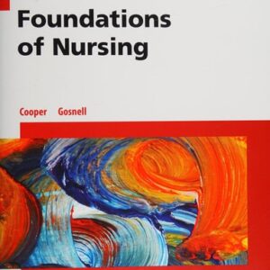 Manual solution For Foundations of Nursing 7 by Kim Cooper MSN RN, Kelly Gosnell RN MSN
