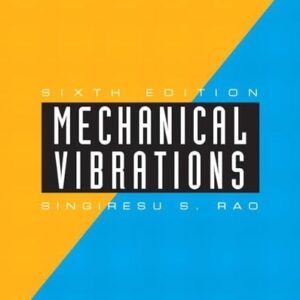 Test Bank For Mechanical Vibrations 6th by Singiresu Rao