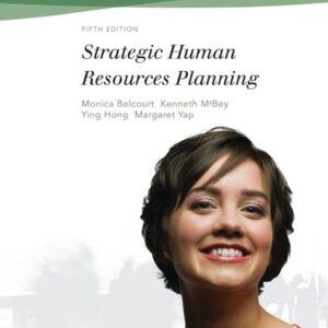 Manual solution For Strategic Human Resources Planning (Nelson Education Series in Human Resource Management) 5th Revised ed. by Monica Belcourt