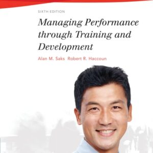 Manual solution For Managing Performance Through Training and Development 6 by Alan M. Saks