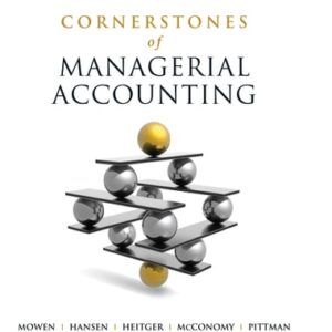 Manual solution For Cornerstones of Managerial Accounting 2 by Maryanne M. Mowen