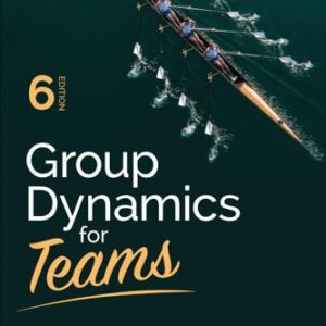 Manual solution For Group Dynamics for Teams 6 by Daniel J. Levi, David A. Askay