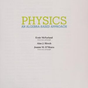 Manual solution For Physics: An Algebra-Based Approach by Alan Hirsch , Joanne O?Meara Ernie McFarland (Author) (Author)